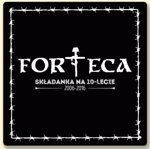 Forteca : Składanka na 10-lecie 2006-2016